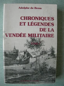 LIVRE : CHRONIQUES & LEGENDES VENDEE MILITAIRE TOME 1 – A DE BREM HISTOIRE - Imagen 1 de 2