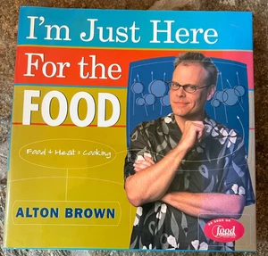 I'M JUST HERE FOR THE FOOD Alton Brown Food Network 1st Printing NEW Book Jacket - Picture 1 of 20