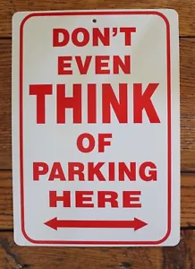 Neu Kunststoffschild Denken Sie nicht einmal daran, hier zu parken Garage Bar Dekor 8,5" x 12" - Bild 1 von 2