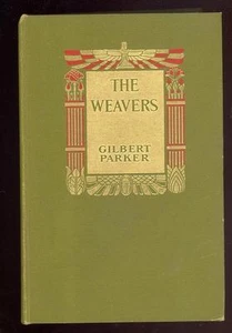 The Weavers by Gilbert Parker, 1st.Ed., 1907, Sgd Bind.,illust.,Andre Castaigne - Bild 1 von 1