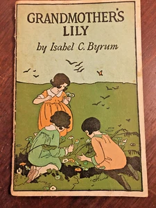 Grandmother's Lily by Isabel C Byrum 1926 SC Book, Childrens book - Imagen 1 de 9