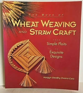 The Book of Wheat Weaving and Straw Craft Morgyn Geoffry Owens-Celli PB VGC 1997 - Picture 1 of 10