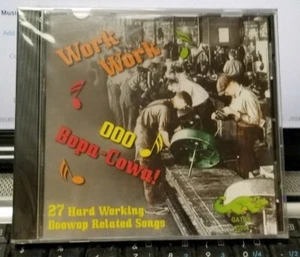 Work Work OOO Bopa-Cowa - 27 Hard Working Doo Wop Songs - Various Artists - Picture 1 of 2