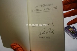 (Signed) Scott Chally , DO YOU BELIEVE IS IT REAL OR FICTION? - Picture 1 of 4
