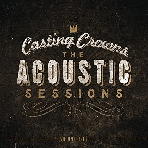 The Acoustic Sessions: Volume One [Audio] by Casting Crowns [Audio CD] - Imagen 1 de 1