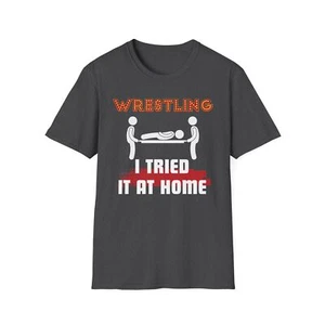 Funny Pro Wrestling Shirt - I Tried It At Home - Professional Wrestling Tshirt - Picture 1 of 8