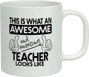 This is what an Awesome and Amazing Teacher Looks Like White 10oz Mug Cup - Picture 1 of 1