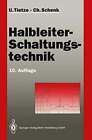 Halbleiter-Schaltungstechnik Tietze, Ulrich Sagar, Christoph Book