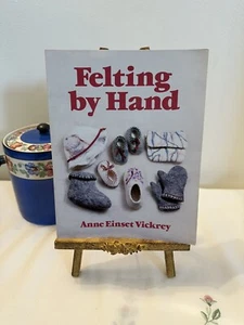 Felting by Hand by Anne E. Vickrey (1987, Paperback) VG - Picture 1 of 4