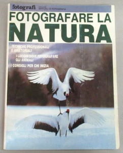 FOTOGRAFARE LA NATURA - Manuali di Fotografia - Sup. Tutti Fotografi N.9 - 1990 - Picture 1 of 2