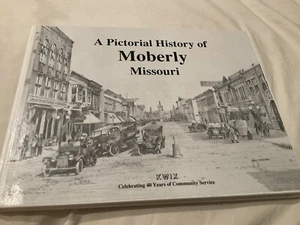 A Pictorial History of Moberly, Missouri Book HC KWIX History Genealogy - Picture 1 of 9