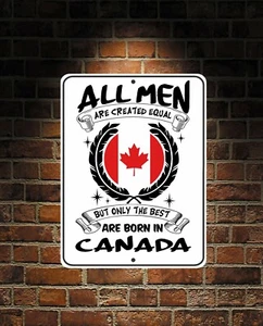 Only The Best Are Born In Canada 9x12 Predrilled Aluminum Sign - Picture 1 of 1