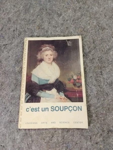 Vintage 1982 C’est Un Soupcon Cookbook Baton Rouge Louisiana Arts Science Center - Bild 1 von 10