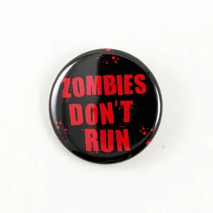 Zombies Don't Run - Pinback Button - Night of the Living Dead - Picture 1 of 2