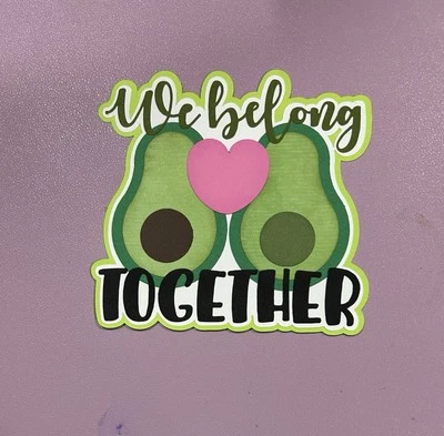 We Belong Together Scrapbook Title Die Cut Paper Pieced - Image 1 of 3