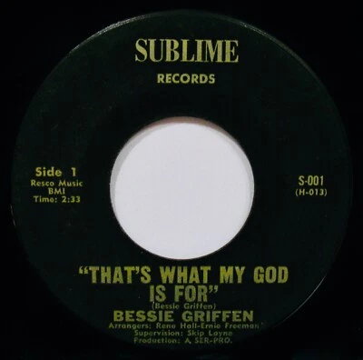 BESSIE GRIFFEN ✦ That's What My God Is For~Black Gospel 45~SUBLIME #S-001 - Image 1 of 2