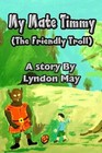 Timmy The Friendly Troll by Terrence Bowles (English) Paperback Book