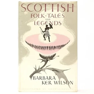 Scottish Folk-Tales and Legends - By Barbara Ker Wilson - HC+DJ - FREE POST - Picture 1 of 13
