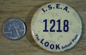 I.S.E.A. #1218 The Look School Plan Vintage Pinback Button #32554 - Picture 1 of 2