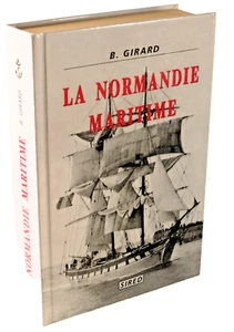 Benjamin Girard LA NORMANDIE MARITIME 767 COMMUNES LITTORAL RADES PORTS - Picture 1 of 2