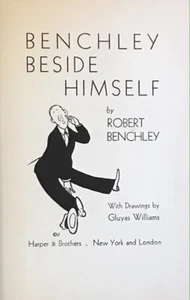 BENCHLEY "BENCHLEY BESIDE HIMSELF" 1943 1ST HC VG GLUYAS WILLIAMS ILLUSTRATIONS - Foto 1 di 1
