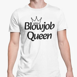 T-Shirt Blowjob Queen lustig Erwachsene Witz Schlampe Schlacke Meme Top Sex positiver Freund - Bild 1 von 3
