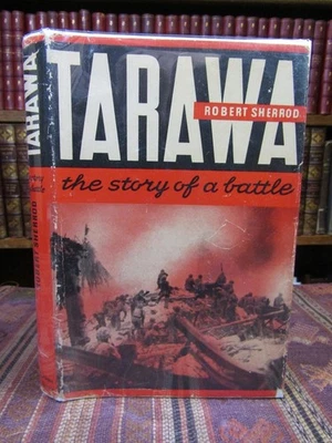 1944 Sherrod TARAWA THE STORY OF A BATTLE WWII History Pacific Atoll HCDJ 1st Ed - Image 1 of 4
