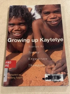 Growing Up Kaytetye: Stories by Tommy Kngwarraye Thompson by Tommy Kngwarraye... - Picture 1 of 1