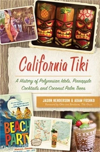 California Tiki History of Polynesian Idols Pineapple Cocktails and Coconut 2018 - Imagen 1 de 1