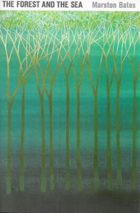 MARSTON BATES El bosque y el mar: una mirada a la economía de la naturaleza y la EC - Imagen 1 de 1
