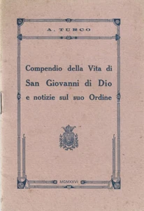 Compendio della Vita di San Giovanni di Dio e notizie sul suo Ordine. . A. Turco - Foto 1 di 1