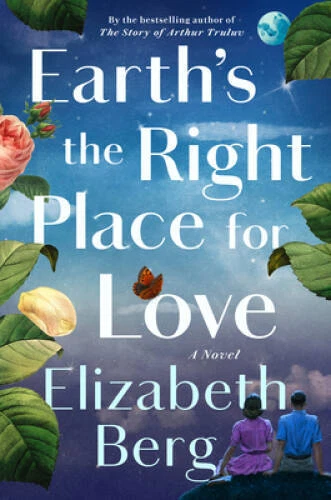 Earths the Right Place for Love: A Novel - Hardcover By Berg, Elizabeth - GOOD - Image 1 of 1