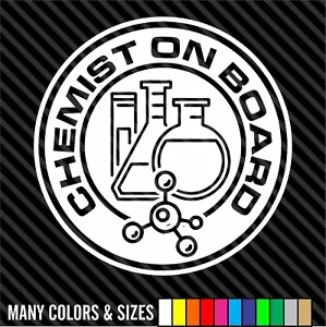 Chemist On Board Vinyl Decal Bumper Sticker Science, Teacher, Car Truck SUV - Picture 1 of 15