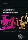Visualisierte Kommunikation Grafische Elemente, Typografie, Layout 5731