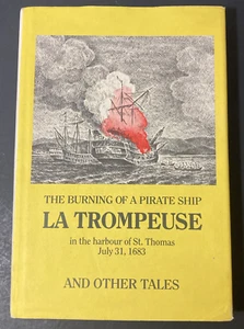 SIGNED The Burning of a Pirate Ship, La Trompeuse July 31, 1683 Hardcover - Picture 1 of 11