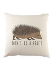 Don't Be A Prick Decorative Cuff Fun Hedgehog Annoying Obnoxious