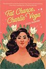 Fat Chance, Charlie Vega Paperback  2022 By Crystal Maldonado