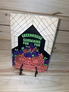 Greenhouse Gardening For Fun, Claire L. Blake HB, First Ed. 1967 A16 - Picture 1 of 6