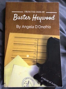 *Signed* From the Desk of Buster Heywood by Angela D'Onofrio (2015, Trade PB) - Picture 1 of 7