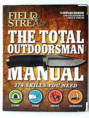Total Outdoorsman Manual: 374 Skills You Need Field and Stream - Image 1 of 2