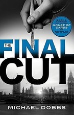 The Final Cut (House of Cards) von Dobbs, Michael | Buch | Zustand gut