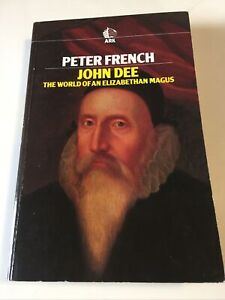 PETER FRENCH JOHN DEE THE WORD OF AN ELIZABTHAN MAGUS