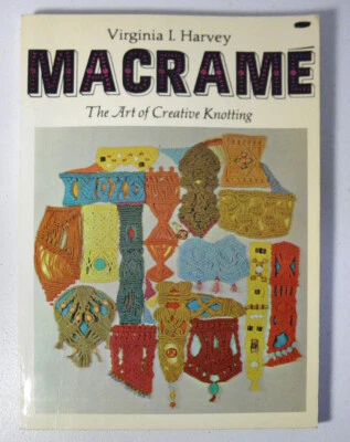 MACRAME The Art of Creative Knotting Virginia Harvey 1967 VTG Patterns Crafts - Image 1 of 4