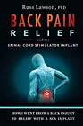 Back Pain Relief and the Spinal Cord Stimulator Implant: How I w