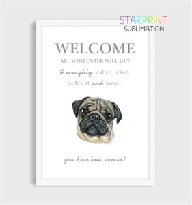 Mops ungerahmt A4 Bild/Druck, Hund "Willkommen" Zitat, lustiges Wandbild/Geschenk - Nr2 - Bild 1 von 1