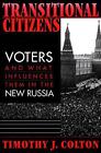Transitional Citizens: Voters And What Influences Them In The New Russia By Timo