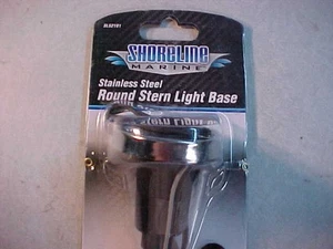 NEW Shoreline Marine SL52101 Stern Light Base Stainless Steel  Round. - Picture 1 of 6