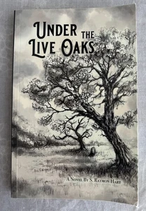 UNDER THE LIVE OAKS, S Raymon Hart *SIGNED* by author, 2025 Texas novel - Imagen 1 de 7