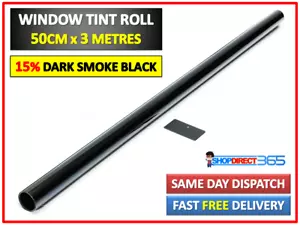 DARK SMOKE BLACK 15% CAR WINDOW TINT ROLL 3M x 50CM FILM TINTING KIT NEW (20-34) - Picture 1 of 2