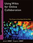 Using Wikis for Online Collaboration: The Power of the Read-Write Web: By Wes...